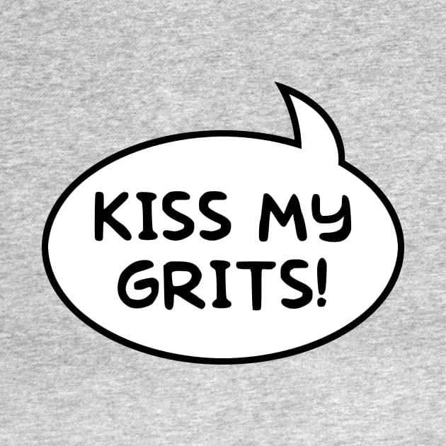 "Kiss My Grits!" Word Balloon by GloopTrekker